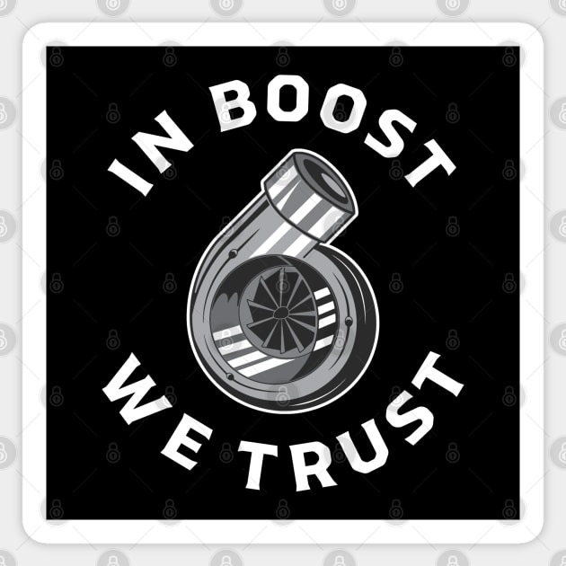 Boost We Trust | Turbocharger Gift for Tuner, Turbo & Car Enthusiast Sticker by qwertydesigns